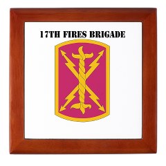 17FB - M01 - 03 - SSI - 17th Fires Brigade with Text Keepsake Box
