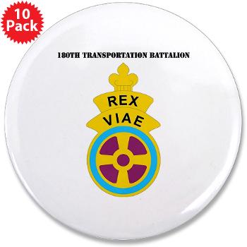 180TB - M01 - 01 - DUI - 180th Transportation Bn with Text - 3.5" Button (10 pack)