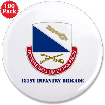 181IB - M01 - 01 - DUI - 181st Infantry Brigade with Text - 3.5" Button (100 pack)