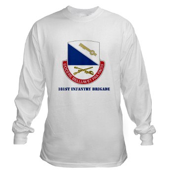 181IB - A01 - 03 - DUI - 181st Infantry Brigade with Text - Long Sleeve T-Shirt
