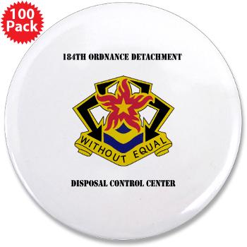 184ODDCC - M01 - 01 - 184th Ordnance Detachment Disposal Control Center with Text - 3.5" Button (100 pack)