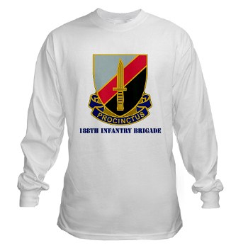 188IB - A01 - 03 - DUI - 188th Infantry Brigade with text Long Sleeve T-Shirt