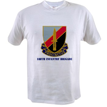 188IB - A01 - 04 - DUI - 188th Infantry Brigade with text Value T-Shirt - Click Image to Close