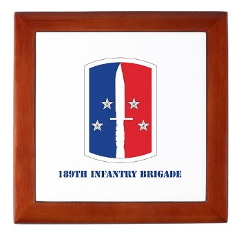 189IB - M01 - 03 - SSI - 189th Infantry Brigade with text Keepsake Box