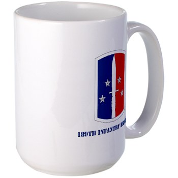 189IB - M01 - 03 - SSI - 189th Infantry Brigade with text Large Mug