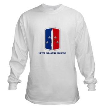 189IB - A01 - 03 - SSI - 189th Infantry Brigade with text Long Sleeve T-Shirt