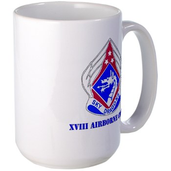 18ABC - M01 - 03 - DUI - XVIII Airborne Corps with Text Large Mug - Click Image to Close