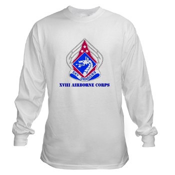 18ABC - A01 - 03 - DUI - XVIII Airborne Corps with Text Long Sleeve T-Shirt - Click Image to Close