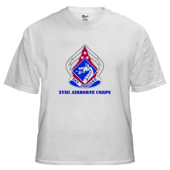 18ABC - A01 - 04 - DUI - XVIII Airborne Corps with Text White T-Shirt