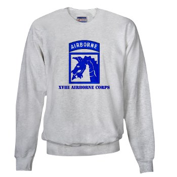 18ABC - A01 - 03 - SSI - XVIII Airborne Corps with Text Sweatshirt