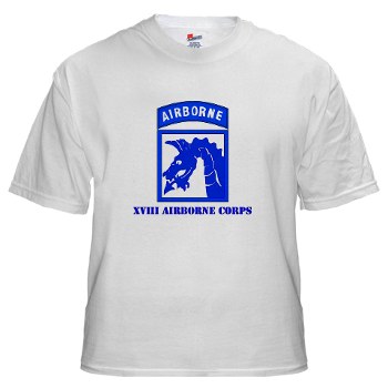18ABC - A01 - 04 - SSI - XVIII Airborne Corps with Text White T-Shirt