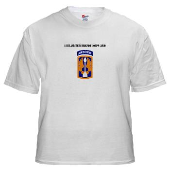 18ABCA - A01 - 04 - SSI - 18th Aviation Brigade Corps (Abn) with Text - White t-Shirt