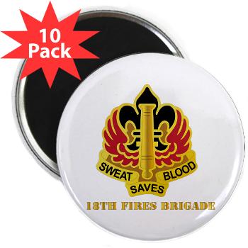 18FB - M01 - 01 - DUI - 18th Fires Brigade with Text 2.25" Magnet (10 pack)