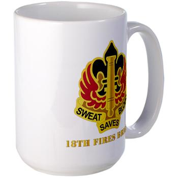 18FB - M01 - 03 - DUI - 18th Fires Brigade with Text Large Mug