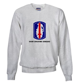 191IB - A01 - 03 - SSI - 191st Infantry Brigade with Text - Sweatshirt
