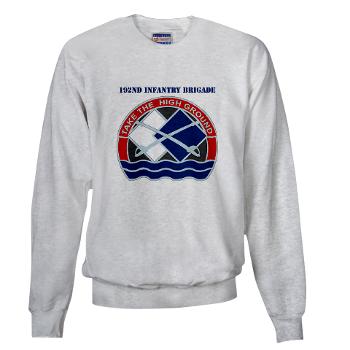 192IB - A01 - 03 - DUI - 192nd Infantry Brigade with Text Sweatshirt