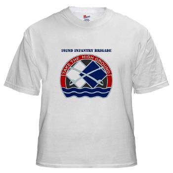 192IB - A01 - 04 - DUI - 192nd Infantry Brigade with Text White T-Shirt - Click Image to Close