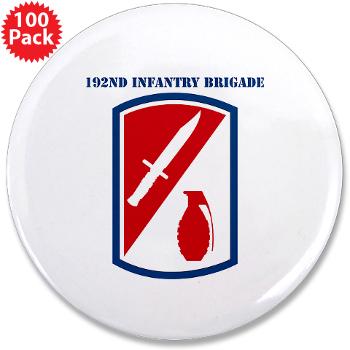 192IB - M01 - 01 - SSI - 192nd Infantry Brigade with text - 3.5" Button (100 pack)