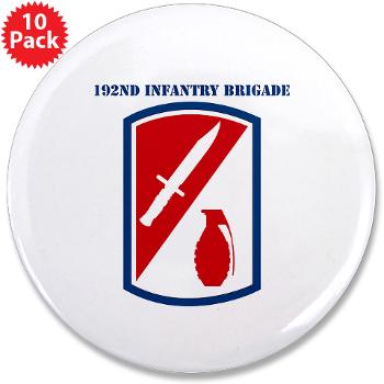 192IB - M01 - 01 - SSI - 192nd Infantry Brigade with text - 3.5" Button (10 pack)