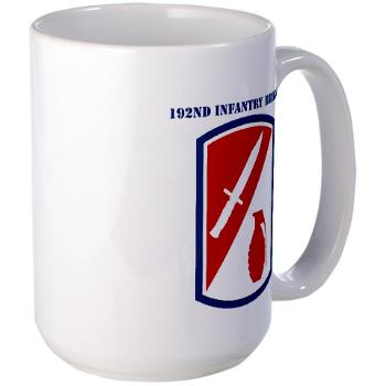 192IB - M01 - 03 - SSI - 192nd Infantry Brigade with text - Large Mug