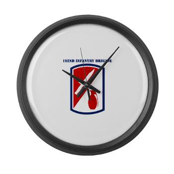192IB - M01 - 03 - SSI - 192nd Infantry Brigade with text - Large Wall Clock