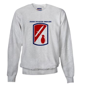 192IB - A01 - 03 - SSI - 192nd Infantry Brigade with text - Sweatshirt