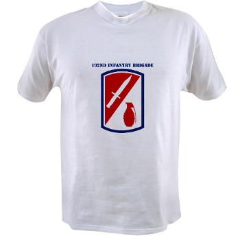 192IB - A01 - 04 - SSI - 192nd Infantry Brigade with text - Value T-Shirt