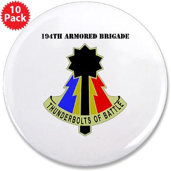 194AB - M01 - 01 - DUI - 194th Armored Brigade with text - 3.5" Button (10 pack)