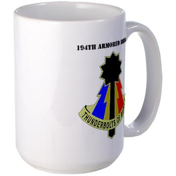 194AB - M01 - 03 - DUI - 194th Armored Brigade with text - Large Mug