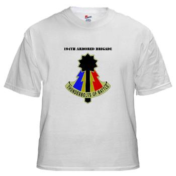 194AB - A01 - 04 - DUI - 194th Armored Brigade with text - White T-Shirt