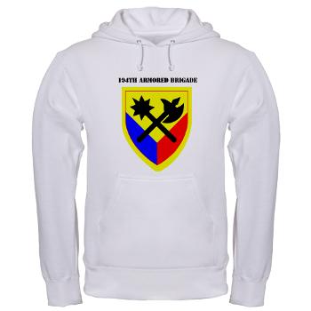 192AB - A01 - 03 - SSI - 194th Armored Brigade with text - Hooded Sweatshirt