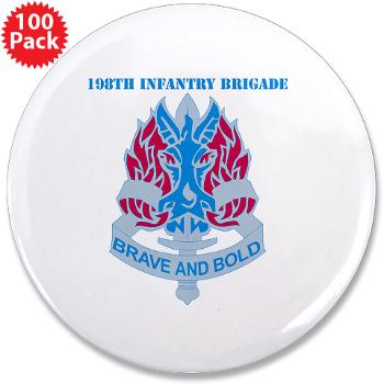 198IB - M01 - 01 - DUI - 198th Infantry Brigade with text - 3.5" Button (100 pack)
