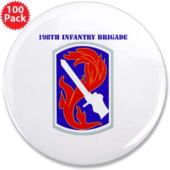 198IB - M01 - 01 - SSI - 198th Infantry Brigade with text - 3.5" Button (100 pack)
