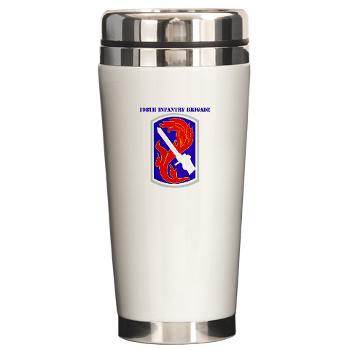 198IB - M01 - 03 - SSI - 198th Infantry Brigade with text - Ceramic Travel Mug