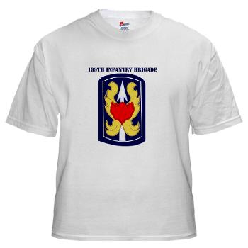199IB - A01 - 01 - SSI - 199th Infantry Brigade with Text- White T-Shirt - Click Image to Close