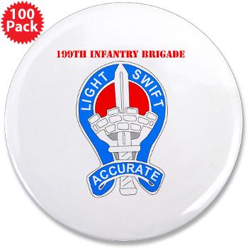 199IB - M01 - 01 - DUI - 199th Infantry Brigade with Text - 3.5" Button (100 pack)