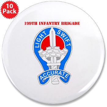 199IB - M01 - 01 - DUI - 199th Infantry Brigade with Text - 3.5" Button (10 pack)