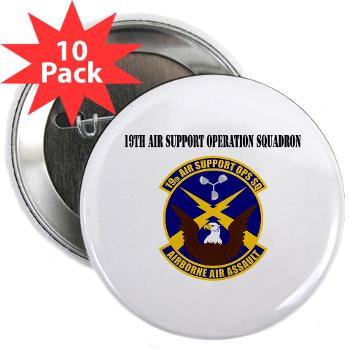 19ASOS - M01 - 01 - 19th Air Support Operation Squadron with Text - 2.25" Button (10 pack)
