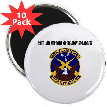 19ASOS - M01 - 01 - 19th Air Support Operation Squadron with Text - 2.25" Magnet (10 pack) - Click Image to Close