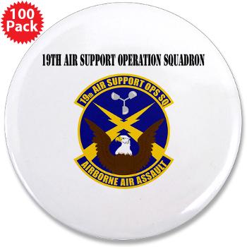 19ASOS - M01 - 01 - 19th Air Support Operation Squadron with Text - 3.5" Button (100 pack)