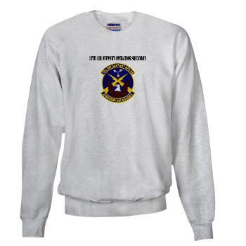 19ASOS - A01 - 03 - 19th Air Support Operation Squadron with Text - Sweatshirt