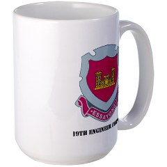 19EC - M01 - 03 - DUI - 19th Engineer Company with text Large Mug - Click Image to Close