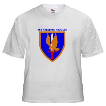 1AB - A01 - 04 - SSI - 1st Aviation Bde with text - White T-Shirt