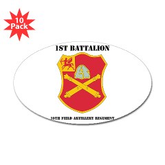 1B10FAR - M01 - 01 - DUI - 1st Bn - 10th Field Artillery Regt with Text Sticker (Oval 10 pk)