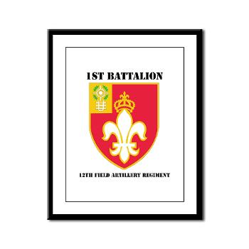 1B12FAR - M01 - 02 - DUI - 1st Bn - 12th FA Regt with Text - Framed Panel Print - Click Image to Close