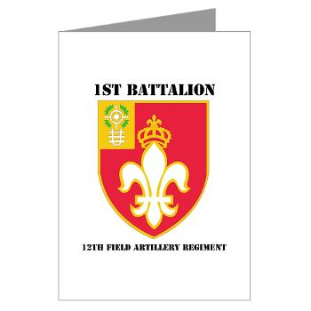 1B12FAR - M01 - 02 - DUI - 1st Bn - 12th FA Regt with Text - Greeting Cards (Pk of 10)