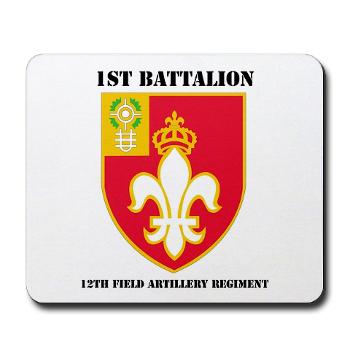 1B12FAR - M01 - 03 - DUI - 1st Bn - 12th FA Regt with Text - Mousepad - Click Image to Close