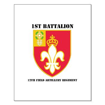 1B12FAR - M01 - 02 - DUI - 1st Bn - 12th FA Regt with Text - Small Poster