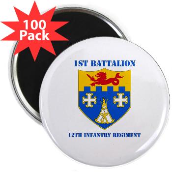 1B12IR - M01 - 01 - DUI - 1st Bn - 12th Infantry Regt with Text - 2.25" Magnet (100 pack)
