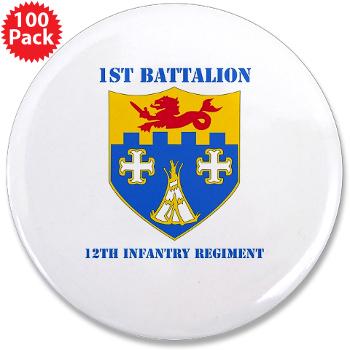 1B12IR - M01 - 01 - DUI - 1st Bn - 12th Infantry Regt with Text - 3.5" Button (100 pack)